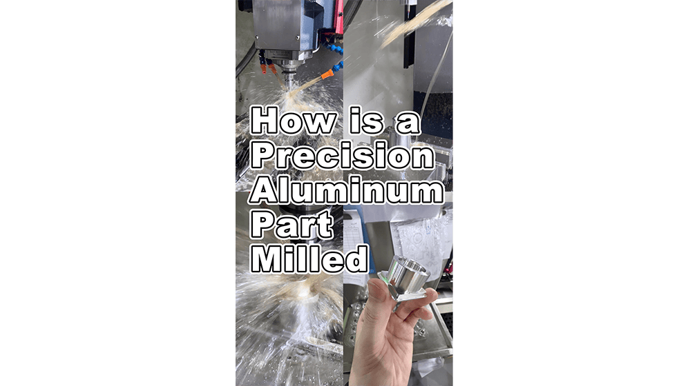 How is a Precision Aluminum Part Milled